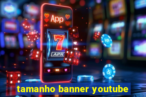 tamanho banner youtube